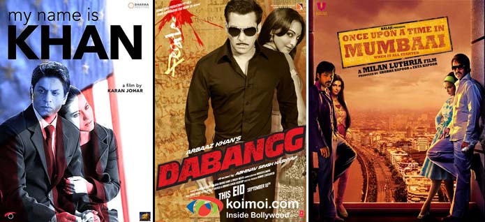 My Name Is Khan, Dabangg, Once Upon A Time In Mumbaai