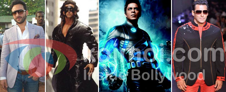 Saif Ali Khan, Hrithik Roshan (Krrish), Shah Rukh Khan (RA.One), Salman Khan