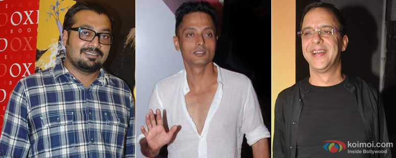 Anurag Kashyap, Sujoy Ghosh, Vindhu Vinod Chopra
