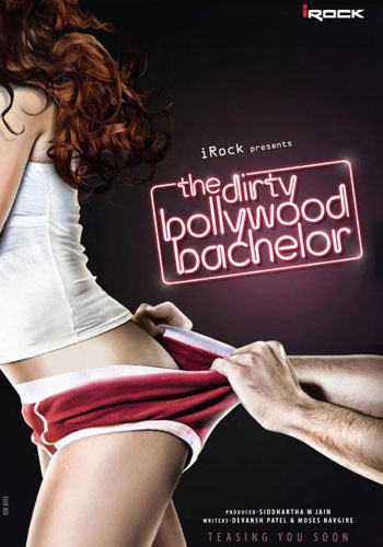The Dirty Bollywood Bachelor