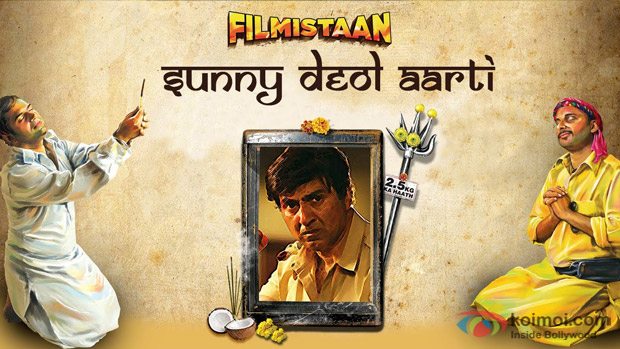 Filmistaan's New Sunny Deol Aarti