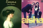 Film Aisha is based on the novel of Jane Austin known as 'Emma'