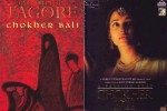 Film Chokher Bali is based on the novel written by Rabindranath Tagore