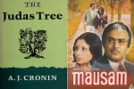 Film Mausam is based on the novel 'The Judas Tree' written by Scottish novelist A.J. Cronin