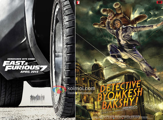 Fast & Furious 7 and Detective Byomkesh Bakshy Movie Posters