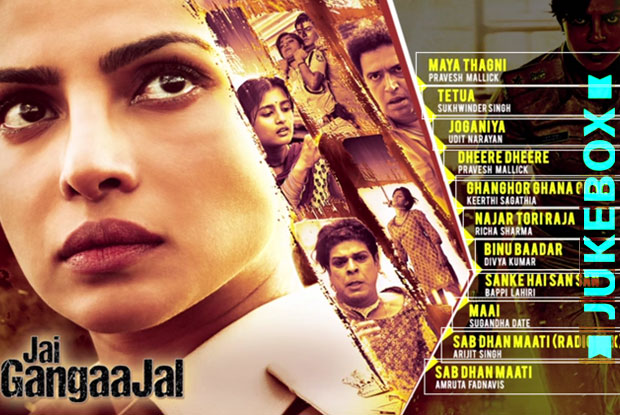 Jai Gangaajal Jukebox