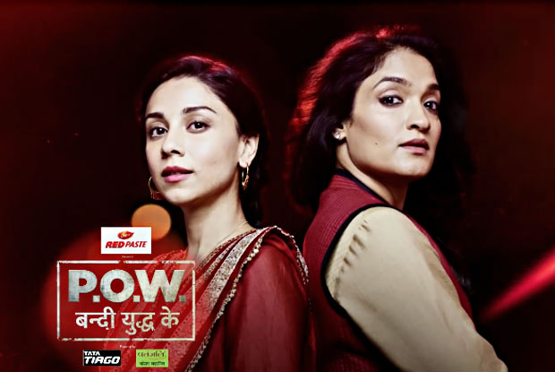 Star Plus’ two big launches – P.O.W Bandi Yuddh Ke