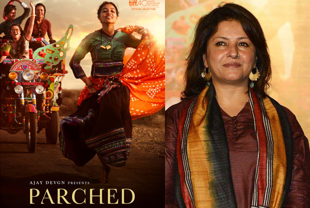 Leena Yadav: Parched
