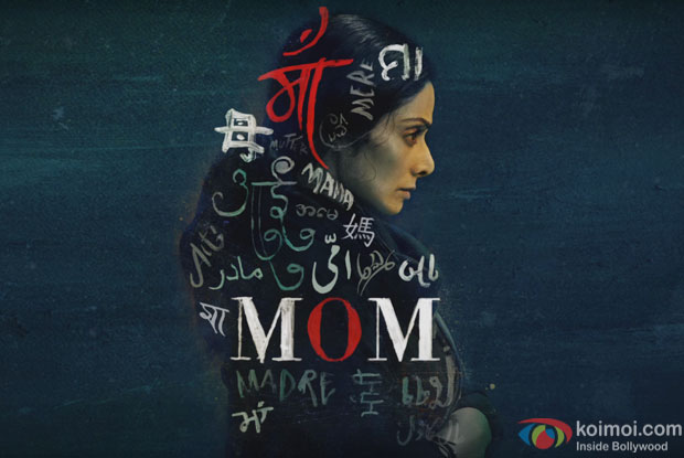 Motion Poster Of Sridevi Kapoor Starrer Mom Is Out