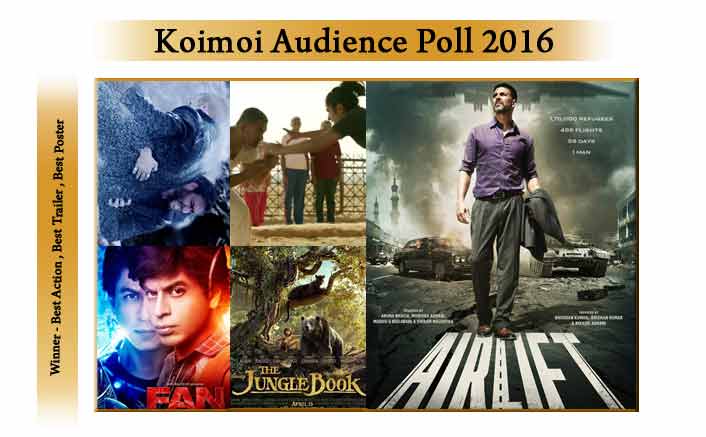 Best Action Shivaay, Best Trailer FAN, Best Poster Airlift : Winners Koimoi Audience Poll 2016