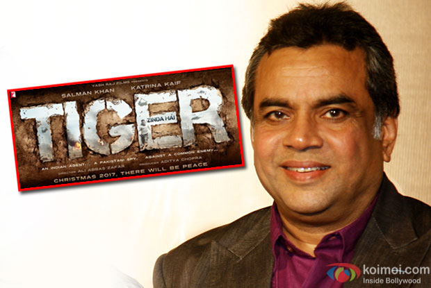 Paresh Rawal to Join Team Tiger Zinda Hai