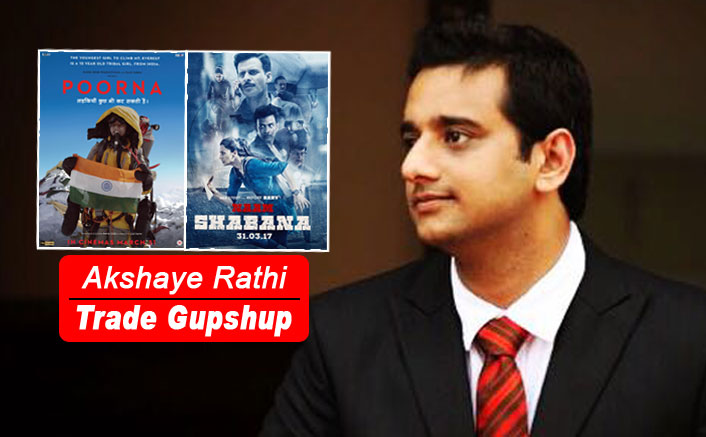 Trade Gupshup: Akshaye Rathi’s Prediction On Poorna and Naam Shabana’s Opening & Lifetime Box Office Collection