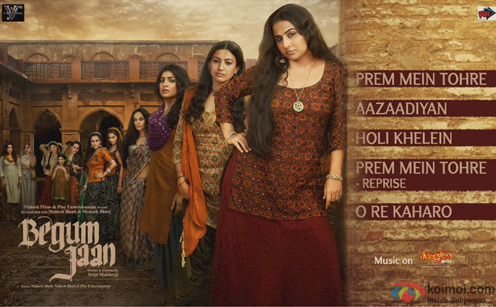 Vidya Balan Starrer Begum Jaan's Complete Audio Jukebox Out