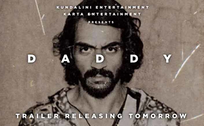 Arjun Rampal's Daddy Trailer Arrives Tomorrow At This Time