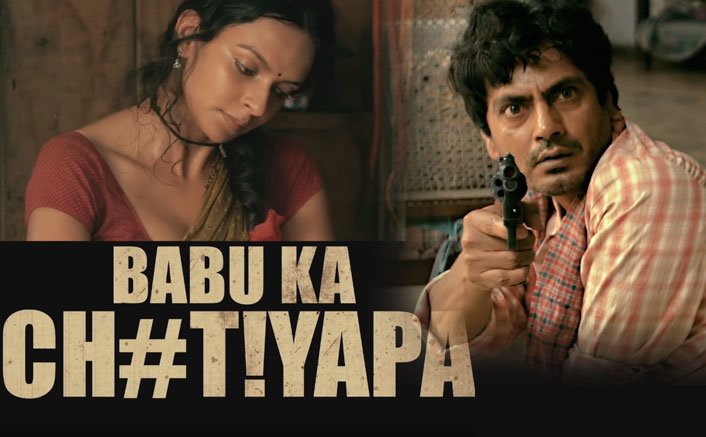 Nawazuddin's Babumoshai Bandookbaaz's Trailer Is All About Guns & Intimacy!