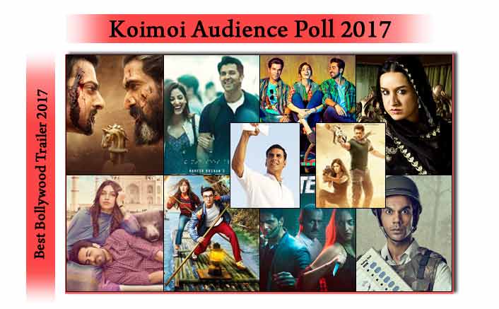 Koimoi Audience Poll : Vote For Your Favourite Trailer Of 2017