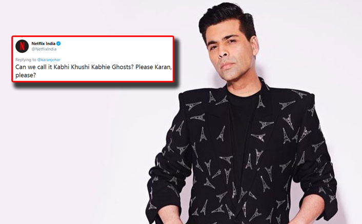 Netflix Wants To Title Upcoming Project As "Kabhi Khushi Kabhie Ghosts", Indulges In A Hilarious Twitter Banter With Karan Johar