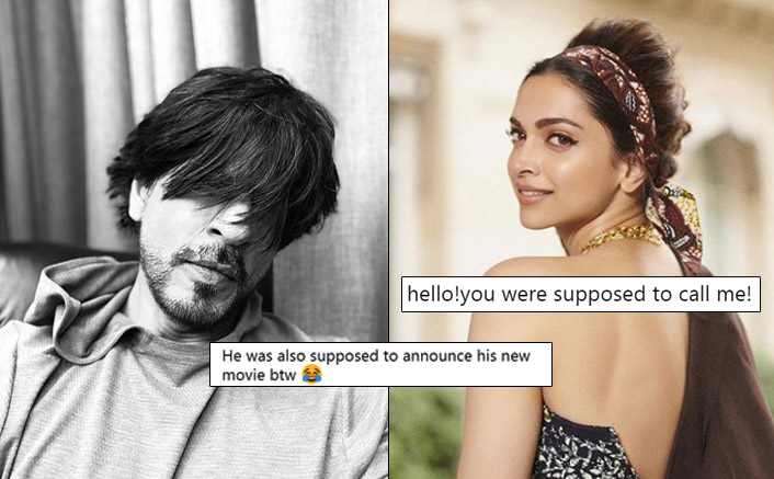 Deepika Padukone Tells Shah Rukh Khan, "You Were Supposed To Call Me!" - Fans Say He Was Supposed To Announce Movie As Well