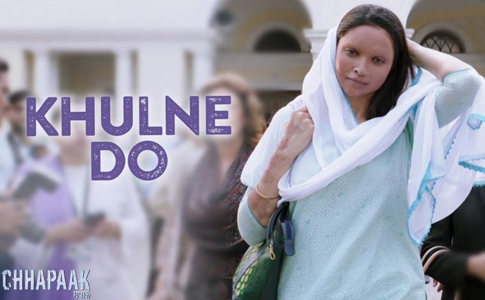 Deepika Padukone’s Chhapaak new song ‘Khulne Do’ video is out now!