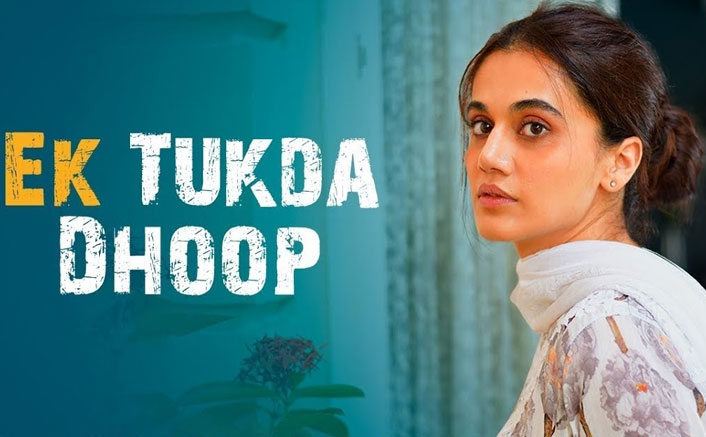 Anubhav Sinha’s ‘Thappad’ starring Taapsee Pannu first song, ‘Ek Tukda Dhhop’ is out now!