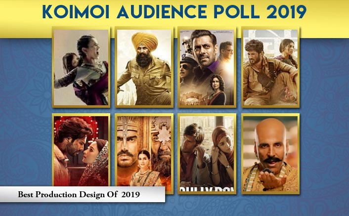 Koimoi Audience Poll 2019: From Manikarnika: The Queen Of Jhansi, Kesari To Housefull 4, VOTE For The Best Production Design