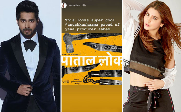 Paatal Lok: Varun Dhawan Is Proud Of Friend Anushka Sharma For Her Upcoming Amazon Prime Show As A Producer