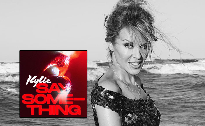 Kylie Minogue’s Say Something From Her Album Disco Is Sure To Make You Hit The Floor