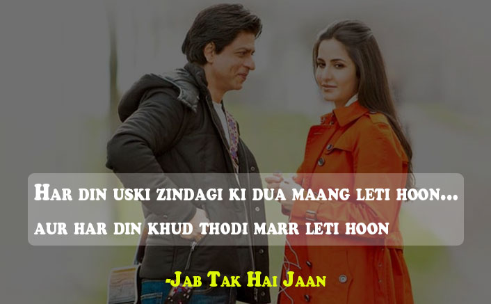 Har din uski zindagi ki dua maang leti hoon Jab Tak Hai Jaan Dialogue