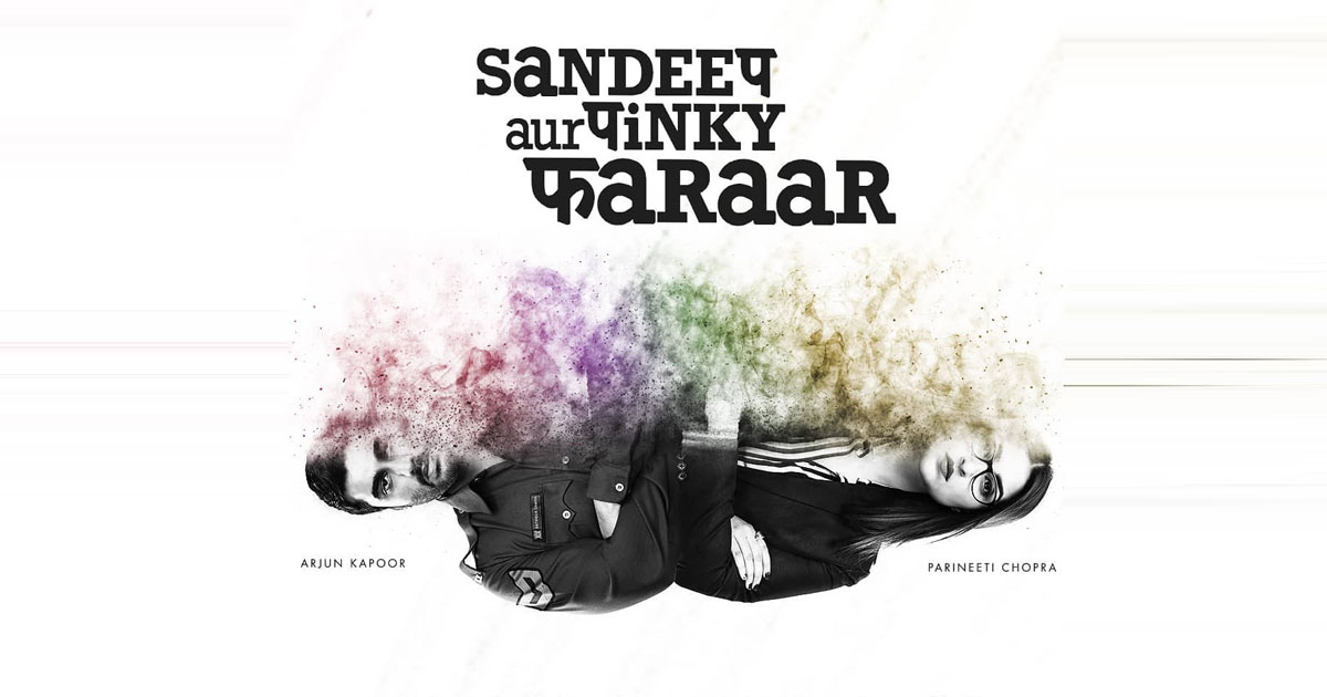 Sandeep Aur Pinky Faraar Box Office Predictions: Arjun Kapoor & Parineeti Chopra Starrer To Battle It Out With Roohi & Mumbai Saga