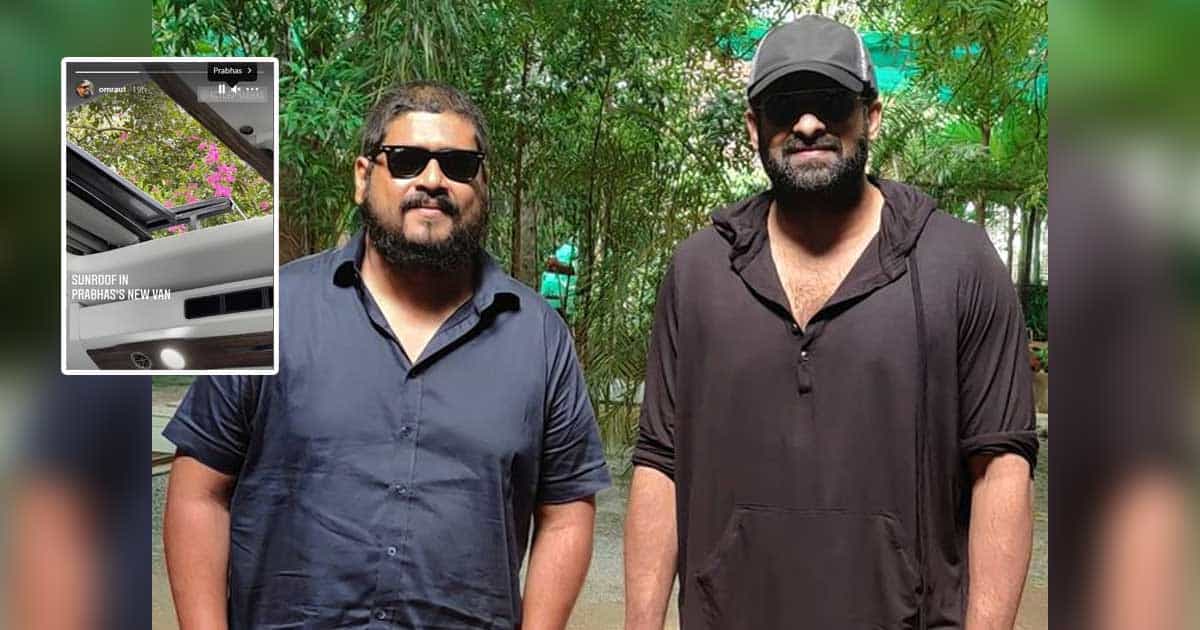 Prabhas Gets His Luxurious Vanity Van Remodelled & Adipurush Director Om Raut Breaks The Suspense By Sharing A Glimpse Of Sunroof Top