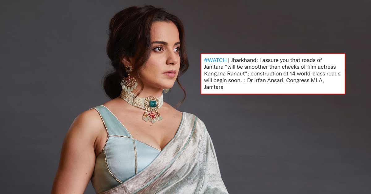 Jharkhand Congress MLA Objectifies Actress Kangana Ranaut As He Promises To Make Roads Smoother Than Her Cheeks - Check It Out