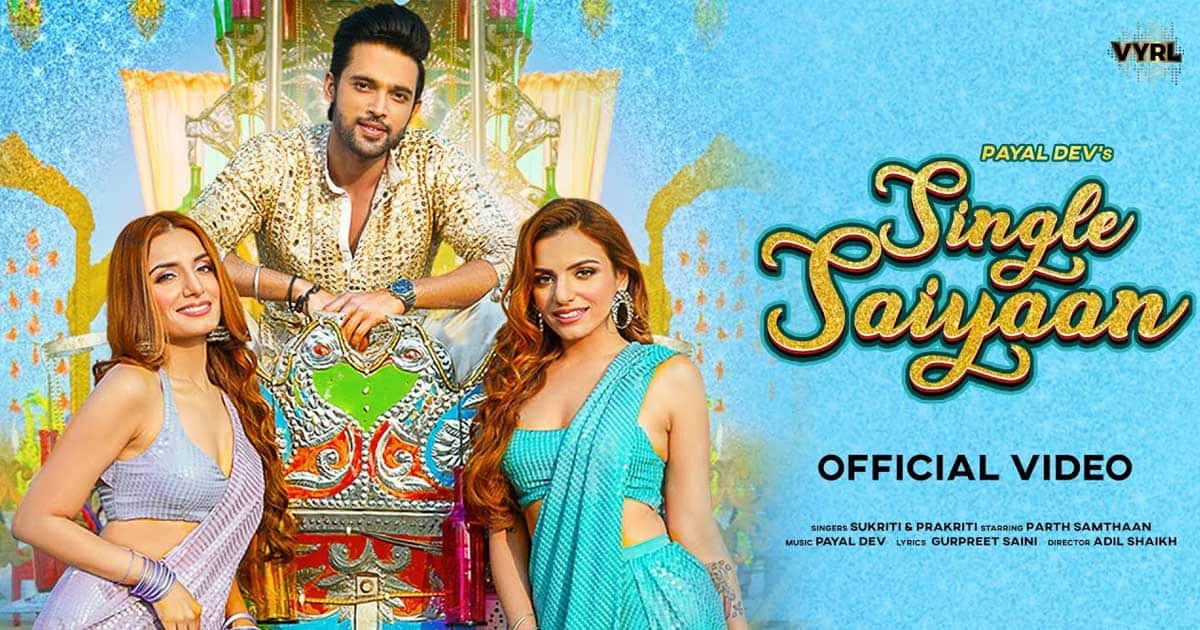 Single Saiyaan Out Now! Parth Samthaan, Sukriti & Prakriti Kakkar's Song Comes With Heartwarming Love Story