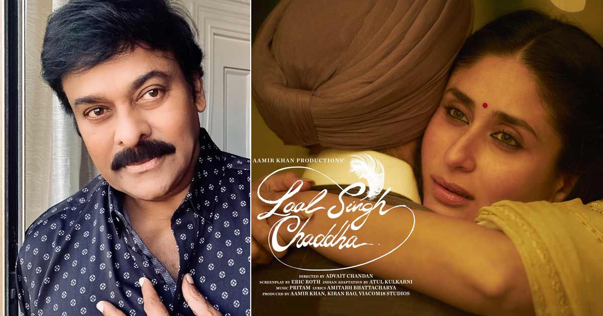 Dal & mango pickle: Chiranjeevi presents 'Laal Singh Chaddha' and Kareena playing 'Rupa'