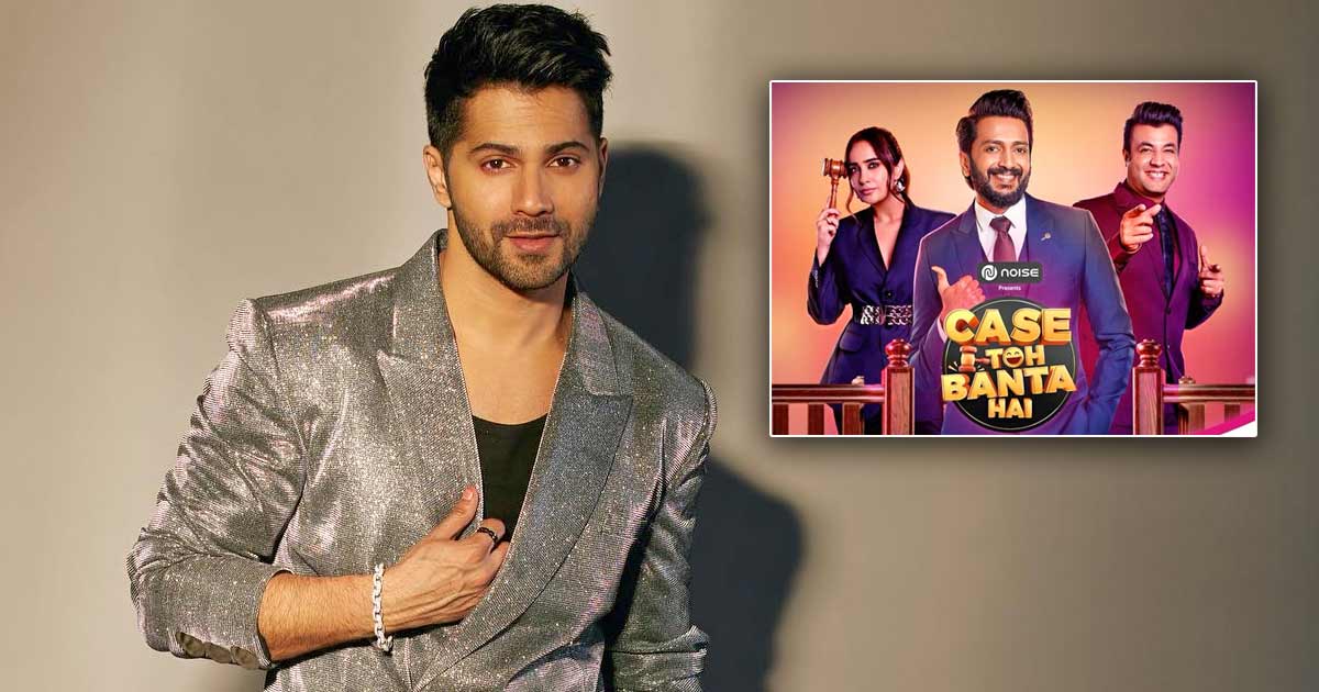 Varun Dhawan says 'Case Toh Banta Hai' is the funniest reality show