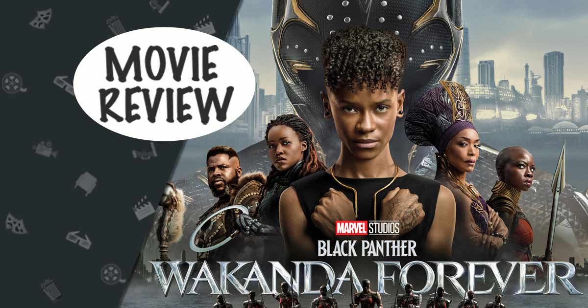 Black Panther: Wakanda Forever Review