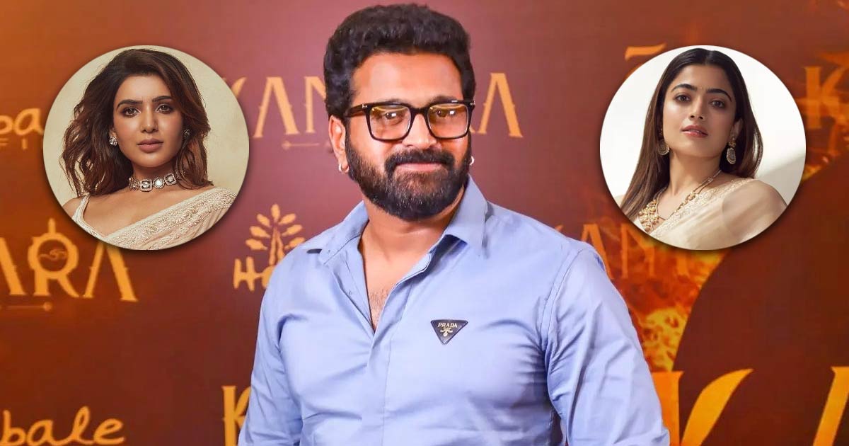 Kantara's Rishab Shetty Chooses Samantha Ruth Prabhu Over Rashmika Mandanna