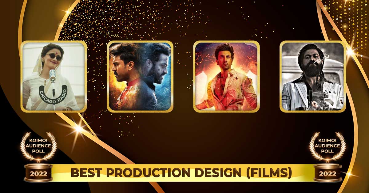 Koimoi Audience Poll 2022: Vote For The Film With Best Production Design
