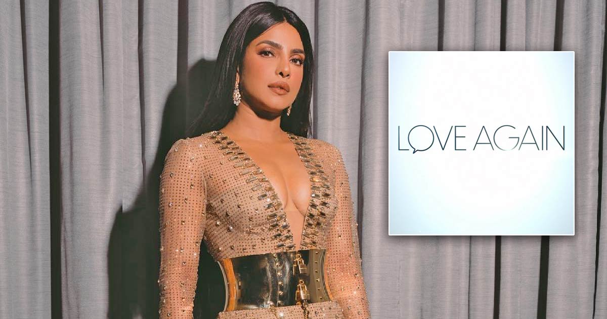 Superstar Priyanka Chopra Jonas Announced The Trailer Release Date Of 'Love Again' & We Can't Wait To See Our Desi Girl