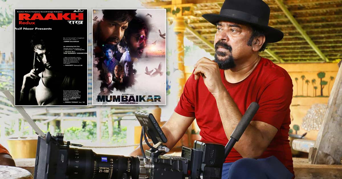Santosh Sivan shot 'Mumbaikar' at locations he filmed Amir Khan-starrer 'Raakh'