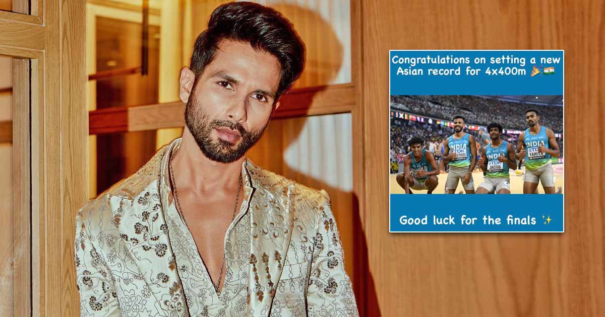 Shahid Kapoor Congratulates The Indian Men's Relay Team Setting A Record Qualifying For Finals Of The World Athletics Championship