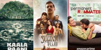 OTT extravaganza: ‘Kaala Paani’, ‘Sultan of Delhi’, ‘Permanent Roommates’ will keep you glued this week
