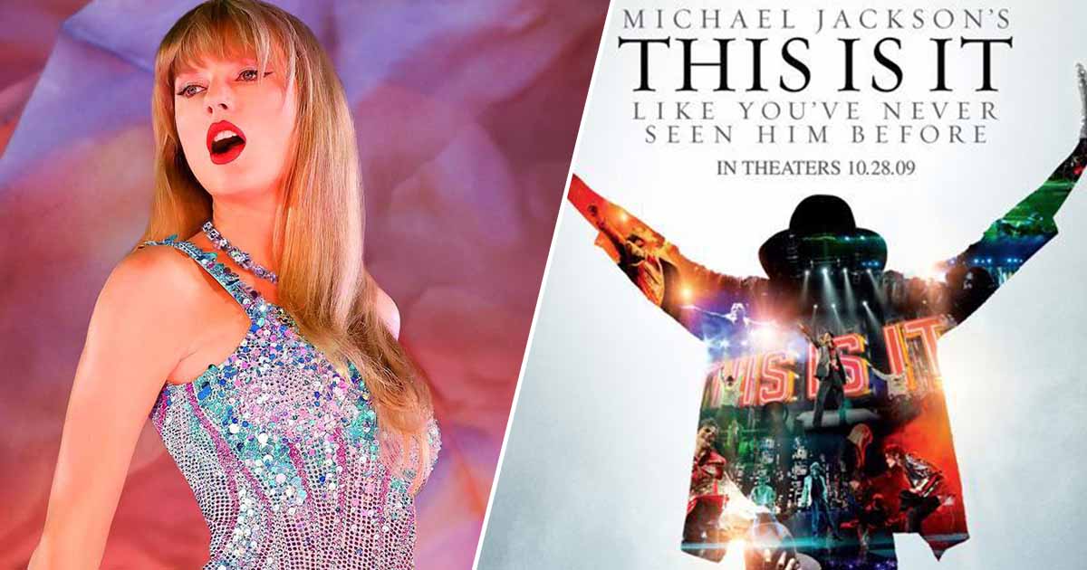 Taylor Swift: The Eras Tour Gets A Chance To Beat Michael Jackson’s This Is It At The Box Office