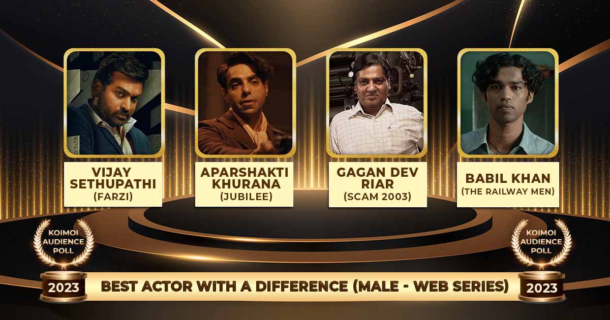 Choose Your Favourite Actor With A Difference (Male - Web Series) From Farzi's Vijay Sethupathi, Scam 2003's Gagan Dev Riar & Others On Koimoi Audience Poll 2023