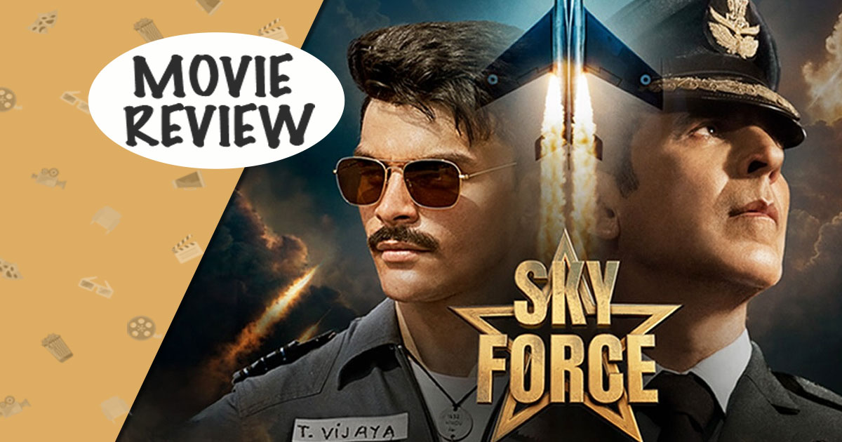 Sky Force Movie Review: Akshay Kumar & Veer Pahariya Starrer Fails To Connect Due To A Preachy Tone & Jingoism Despite An Honest Attempt