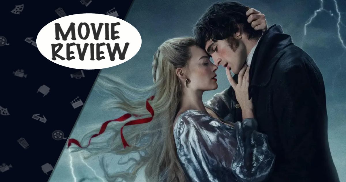 Wuthering Heights Movie Review: Margot Robbie & Jacob Elordi Shine In A Visually Bold But Loosely Faithful Adaptation